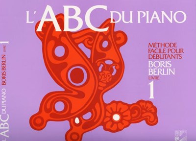 Méthode de piano L' ABC du Piano Boris Berlin 1